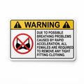 WARNING: Remove Tight Fitting Clothing